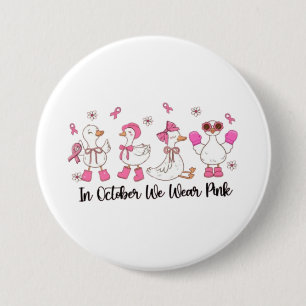 In October We Wear Pink Duck Design 🎀🦆💗 3 Inch Round Button