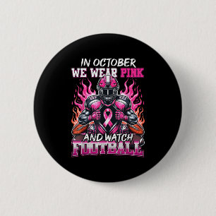 In October We Wear Pink Football Breast Cancer Awa 2 Inch Round Button
