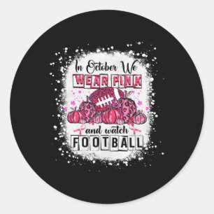 In October We Wear Pink Football Breast Cancer Awa Classic Round Sticker