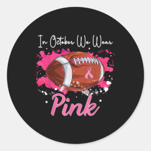 In October We Wear Pink Football Breast Cancer Awa Classic Round Sticker