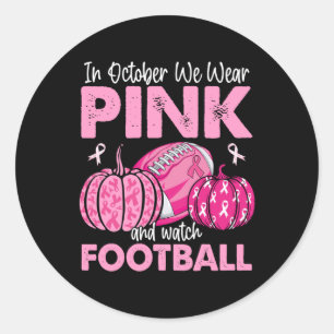 In October We Wear Pink Football Breast Cancer Awa Classic Round Sticker