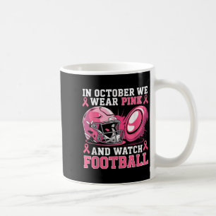 In October We Wear Pink Football Breast Cancer Awa Coffee Mug