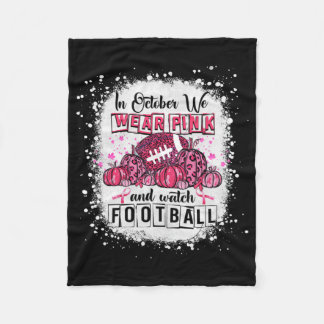 In October We Wear Pink Football Breast Cancer Awa Fleece Blanket