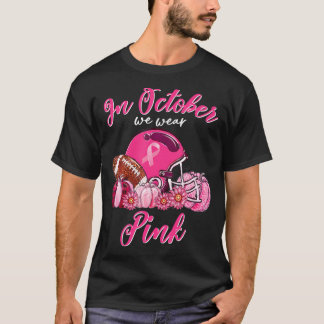 In October We Wear Pink Football Breast Cancer T-Shirt
