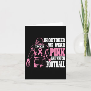 In October We Wear Pink Footll Breast Cancer Aware Card