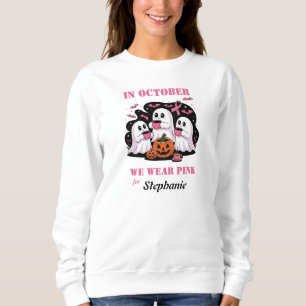 In October We Wear Pink for Custom Name- Halloween Sweatshirt