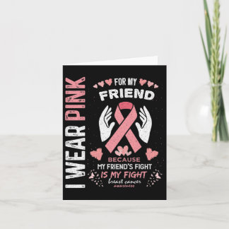 In October We Wear Pink For My Friend Breast Cance Card