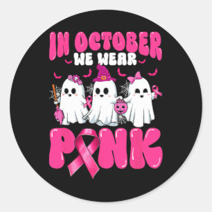In October We Wear Pink Ghost Breast Cancer Awaren Classic Round Sticker