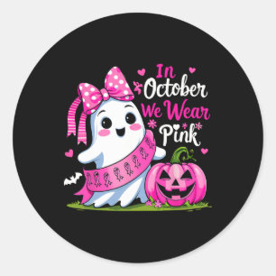 In October We Wear Pink Ghost Breast Cancer Awaren Classic Round Sticker