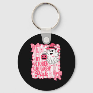 In October We Wear Pink Ghost Breast Cancer Awaren Keychain