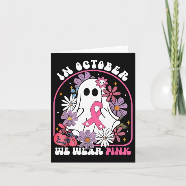 In October We Wear Pink Ghost Floral Breast Cancer Card (Front)