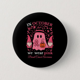 In October We Wear Pink Ghost Gnome Breast Cancer  2 Inch Round Button