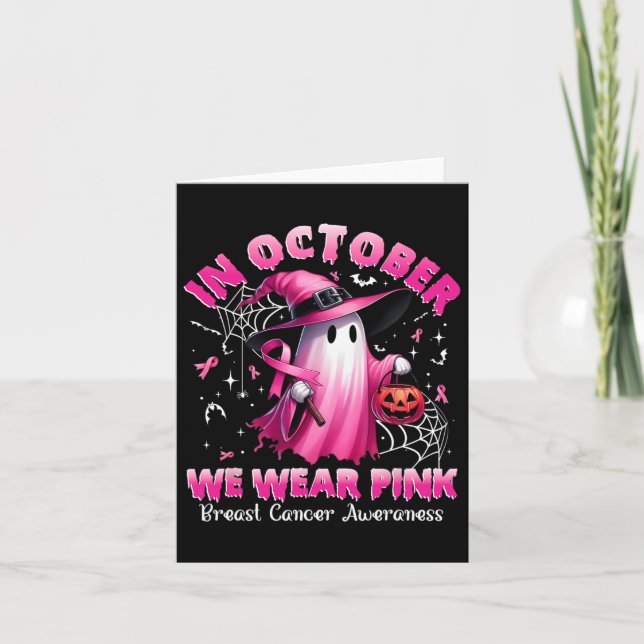 In October We Wear Pink Ghost Witch Breast Cancer  Card (Front)