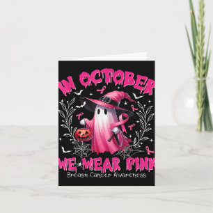 In October We Wear Pink Ghost Witch Breast Cancer Card