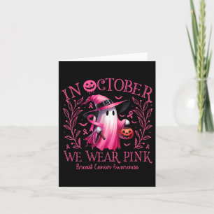In October We Wear Pink Ghost Witch Breast Cancer  Card