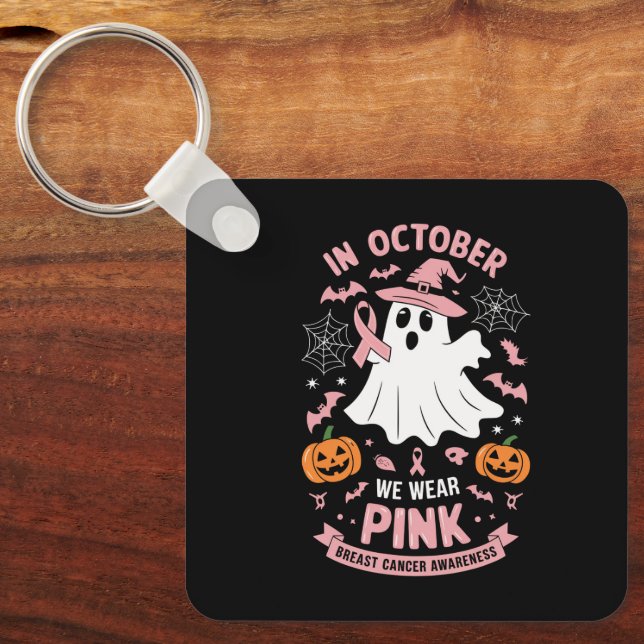 In October We Wear Pink Ghost Witch Breast Cancer  Keychain (Front)