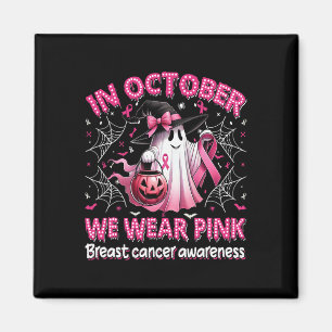 In October We Wear Pink Ghost Witch Breast Cancer Magnet