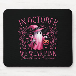 In October We Wear Pink Ghost Witch Breast Cancer  Mouse Pad