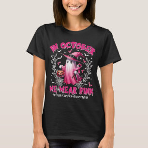 In October We Wear Pink Ghost Witch Breast Cancer T-Shirt