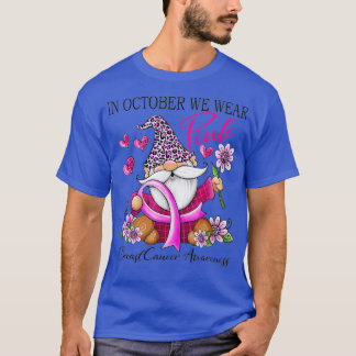 In October We Wear Pink Gnome Breast Cancer Awaren T-Shirt