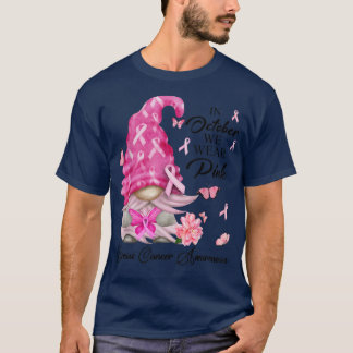 In October We Wear Pink Gnome Breast Cancer Awaren T-Shirt