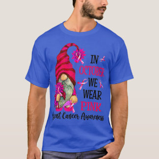 In October We Wear Pink Gnome Breast Cancer Awaren T-Shirt