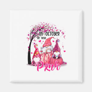 In October We Wear Pink Gnomes Breast Cancer Aware Magnet