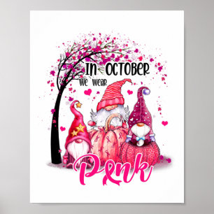In October We Wear Pink Gnomes Breast Cancer Aware Poster