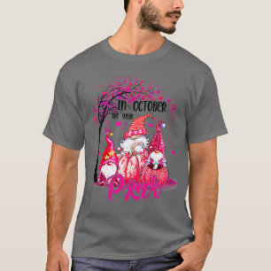 In October We Wear Pink Gnomes Breast Cancer Aware T-Shirt