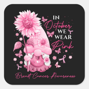 In October We Wear Pink Gnomes Gnome Breast Cancer Square Sticker