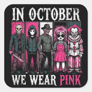 In October We Wear Pink Halloween Characters  Square Sticker