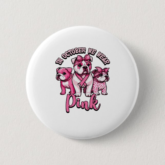 In October We Wear Pink � Halloween Cute Dogs Brea 2 Inch Round Button (Front)