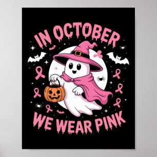 In October We Wear Pink Halloween Shirt Ghost Brea Poster