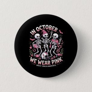 In October We Wear Pink Halloween Skeleton Breast 2 Inch Round Button