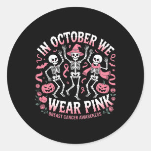 In October We Wear Pink Halloween Skeleton Breast  Classic Round Sticker