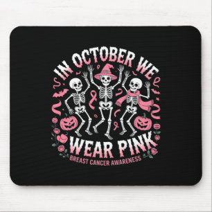 In October We Wear Pink Halloween Skeleton Breast  Mouse Pad