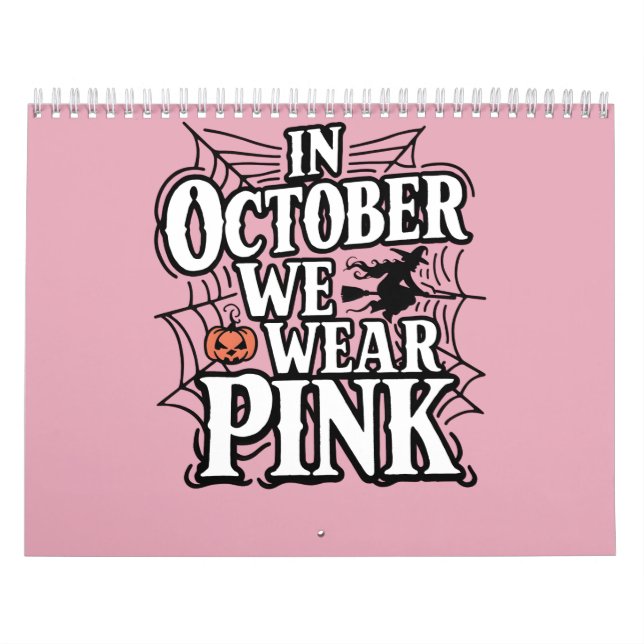 In October We Wear Pink Halloween Witch  Calendar (Cover)