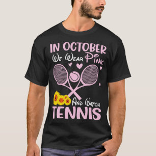 In October We Wear Pink Help And Watch Tennis T-Shirt