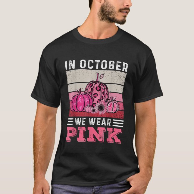 In October We Wear Pink Leopard Pumpkin Breast Can T-Shirt (Front)