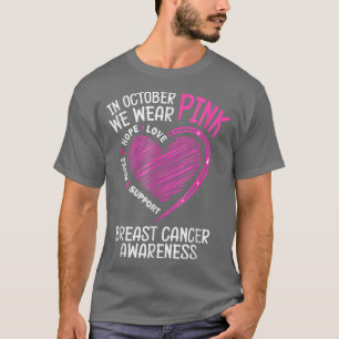 In October We Wear Pink Love Hope Faith Breast Can T-Shirt