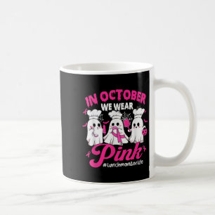 In October We Wear Pink Lunch Monitor Life Breast Coffee Mug