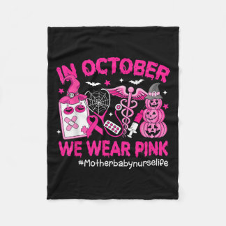 In October We Wear Pink Mother Baby Nurse Life Bre Fleece Blanket