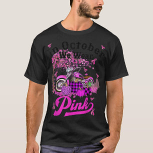 In October We Wear Pink Motorcycle Breast Cancer B T-Shirt