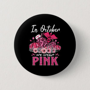 In October We Wear Pink Nurse Life Pumpkin Leopard 2 Inch Round Button