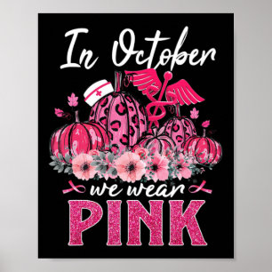 In October We Wear Pink Nurse Life Pumpkin Leopard Poster