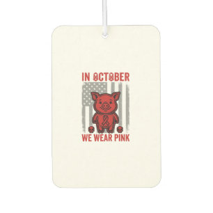 In October We Wear Pink Pig Awareness Design_1 Air Freshener