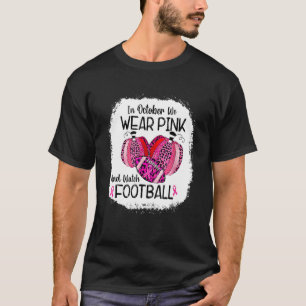 In October We Wear Pink Pumpkin and Watch Football T-Shirt