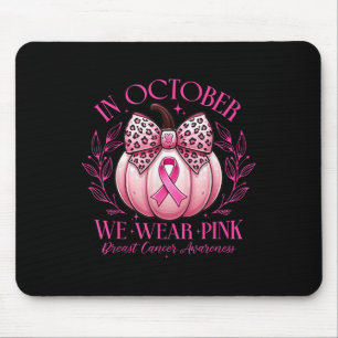 In October We Wear Pink Pumpkin Bow Breast Cancer  Mouse Pad