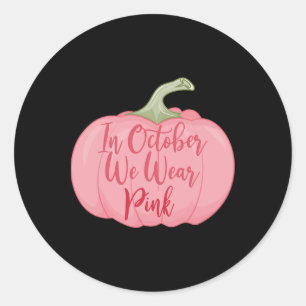 In October We Wear Pink Pumpkin Breast Cancer Awar Classic Round Sticker