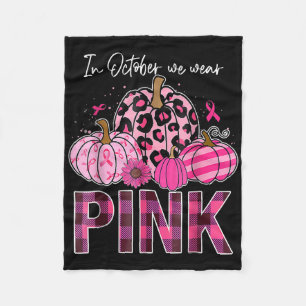 In October We Wear Pink Pumpkin Breast Cancer Awar Fleece Blanket
